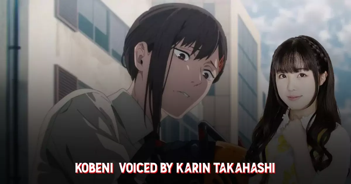 Kobeni – Voiced by Karin Takahashi Kobeni – Voiced by Karin Takahashi