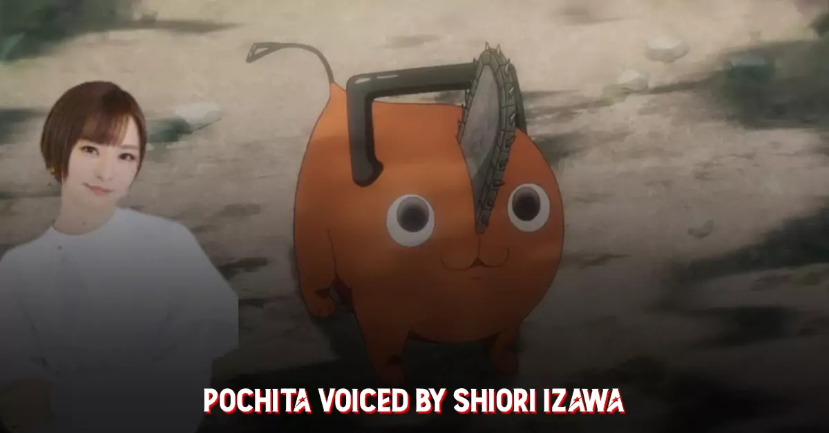 Pochita (Voiced by Shiori Izawa) Pochita (Voiced by Shiori Izawa)