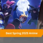 Best Spring 2025 Anime