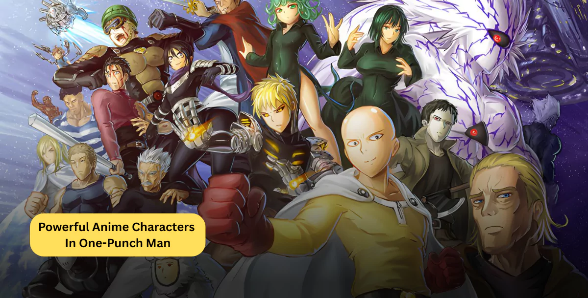 Powerful Anime Characters In One-Punch Man