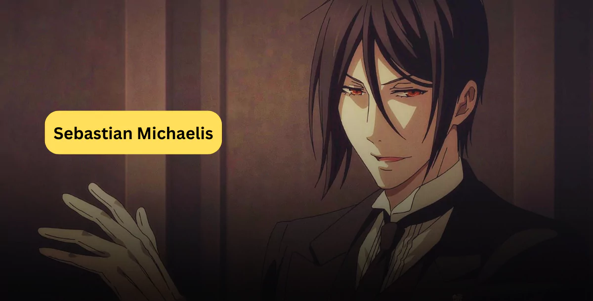 Sebastian Michaelis Sebastian Michaelis